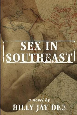 Sex In The Southeast by Billy Jay Dee 9781935509752