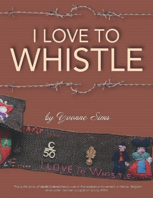 I Love To Whistle by Yvonne Sims 9781936711857