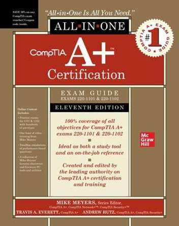Comptia A+ Certification All-In-One Exam Guide, Eleventh Edition (Exams 220-1101 & 220-1102) by Mike Meyers