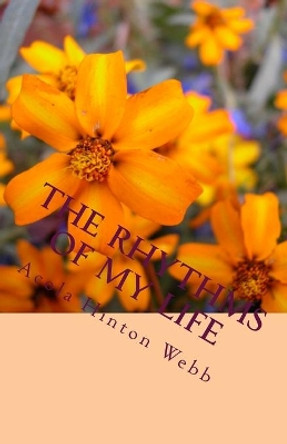 The Rhythms of my Life by Acola Hinton Webb 9781493789313