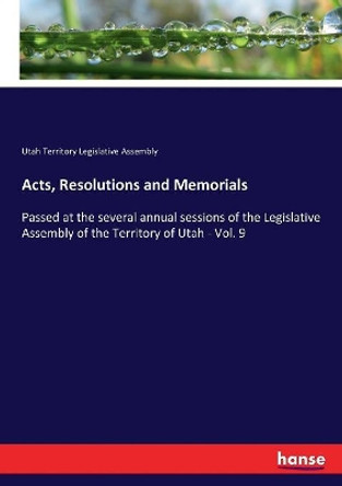 Acts, Resolutions and Memorials by Utah Territory Legislative Assembly 9783337182403
