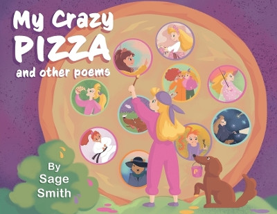 My Crazy Pizza by Sage Smith 9798986281100