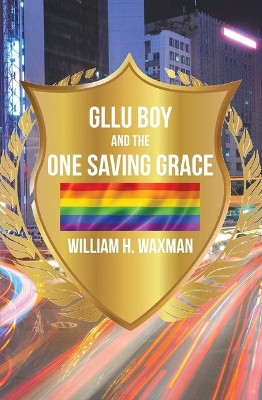 Gllu Boy and the One Saving Grace​ by William Waxman 9781646693184