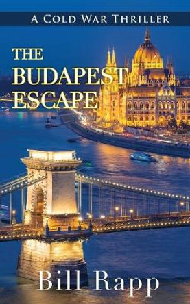 Budapest Escape by Bill Rapp 9781941890721