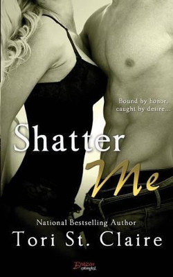 Shatter Me by Tori St Claire 9781943336258