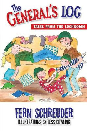 The General's Log: Tales from the Lockdown by Fern Schreuder 9781922444738