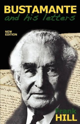 Bustamante and His Letters by Frank Hill 9789768202727