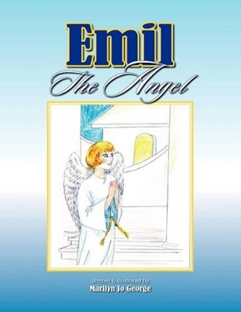 Emil the Angel by Marilyn Jo George 9781609575144