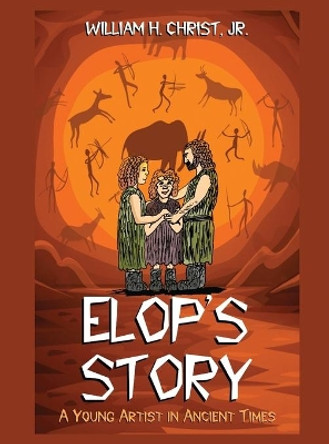 Elop's Story by William H Christ, Jr 9781637957318