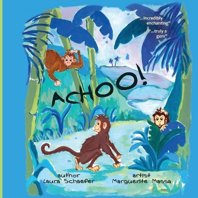 Achoo! by Laura Nadler Scott 9781936172412