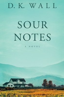 Sour Notes by D K Wall 9781950293070