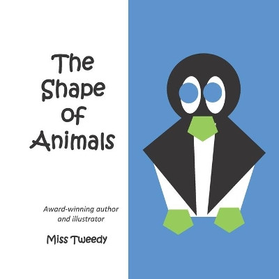 The Shape of Animals by Miss Tweedy 9781943960279