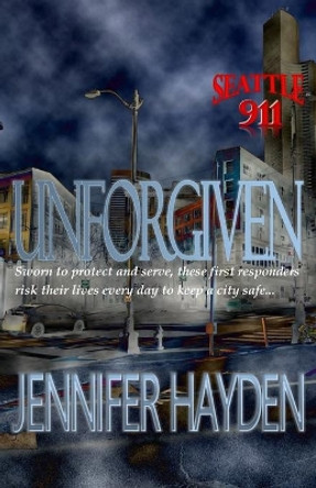 Unforgiven by Jennifer Hayden 9781709473876