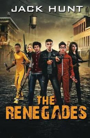 The Renegades by Jack Hunt 9781523217595