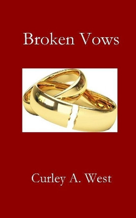 Broken Vows by Curley a West 9781949888669