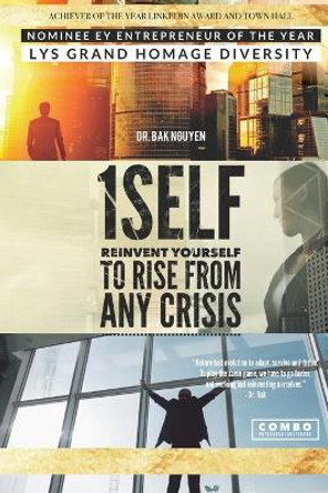 1Self: Reinvent yourself to rise from any crisis by Dr Bak Nguyen 9781989536551