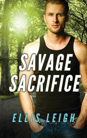 Savage Sacrifice: A Dire Wolves Mission by Ellis Leigh 9781944336202