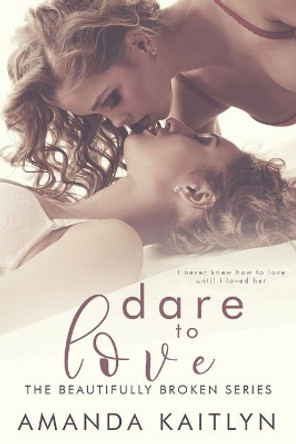 Dare to Love by Amanda Kaitlyn 9784867521274