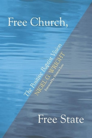 Free Church, Free State by Nigel G Wright 9781610976626
