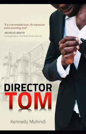 Director Tom by Kennedy Muhindi 9781689507844