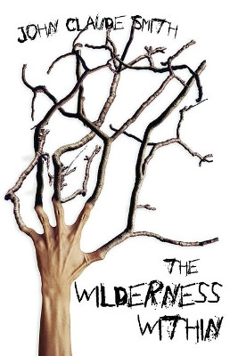The Wilderness Within by John Claude Smith 9781945373930