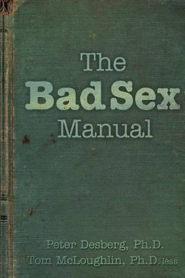 The Bad Sex Manual by Tom McLoughlin Ph D 9781945390326