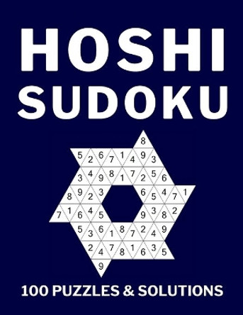 Hoshi Sudoku 100 Puzzles & Solutions: Sudoku Puzzles for Adults and Smart Kids by Lets Solve 9798575949367