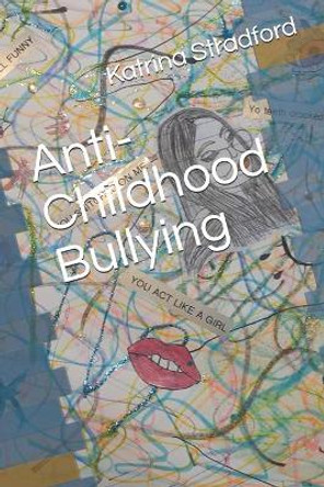 Anti-Childhood Bullying by Catherine Stradford 9781634528955