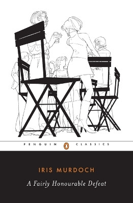 A Fairly Honourable Defeat by Iris Murdoch 9780141186177
