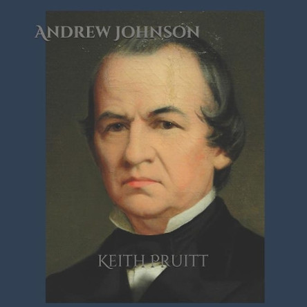 Andrew Johnson by Keith Pruitt 9781947211087