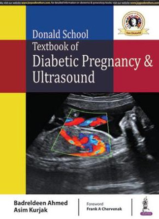 Donald School Textbook of Diabetic Pregnancy & Ultrasound by Badreldeen Ahmed