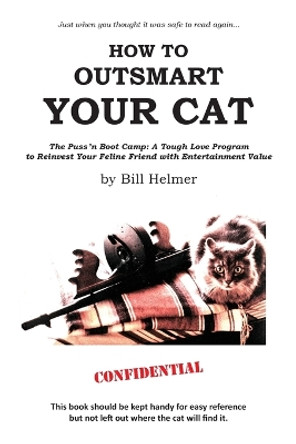 How to Outsmart Your Cat by Bill Helmer 9781949790740