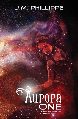Aurora One by J M Phillippe 9781732086326