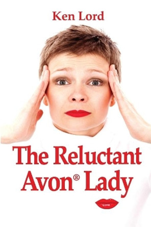 The Reluctant Avon Lady by Ken Lord 9781716607899