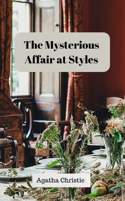 The Mysterious Affair at Styles (Annoted) by Agatha Christie 9782487116450