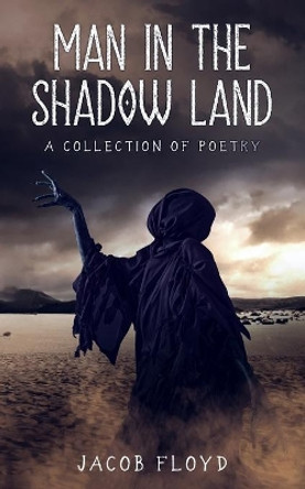 Man in the Shadow Land by Jacob Floyd 9781733548281