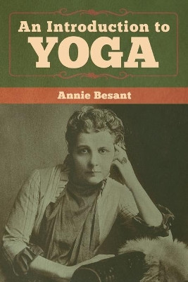An Introduction to Yoga by Annie Besant 9781618959836