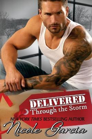Delivered Through the Storm by Nicole Garcia 9781725879935