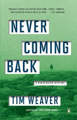 Never Coming Back: A David Raker Mystery by Tim Weaver 9780147516244