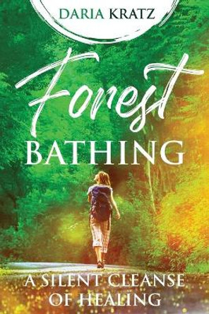 Forest Bathing by Daria Kratz 9781777836924