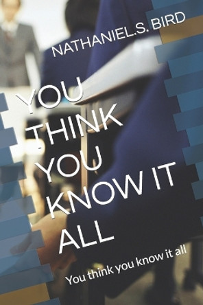 You Think You Know It All: You think you know it all by Birdy Birdy 9781794667778