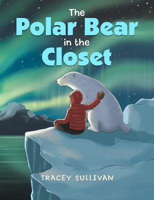 The Polar Bear in the Closet by Tracey Sullivan 9781716438820