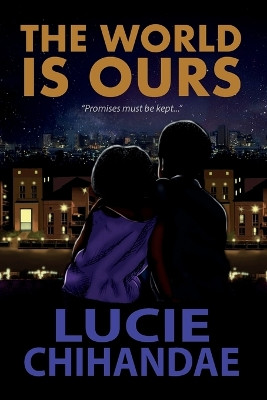 The World Is Ours by Lucie Chihandae 9798986000817