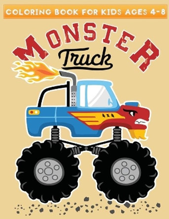 coloring book for kids ages 4-8 monster truck: Fun, Easy, and Big Trucks Designs To Draw, Present for Preschoolers, Kids and Big Kids by Jane Kid Press 9798588301978