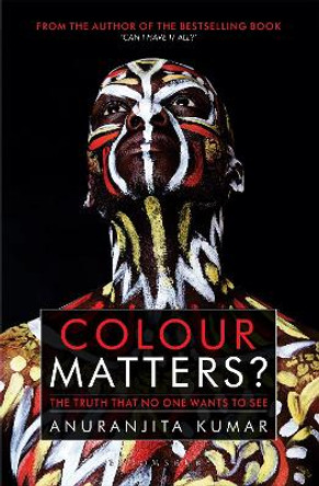 Colour Matters? by Anuranjita Kumar