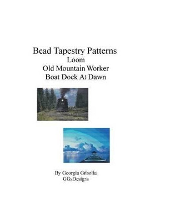 Bead Tapestry Patterns Loom Old Mountain Worker Boat Dock at Dawn by Georgia Grisolia 9781535148795