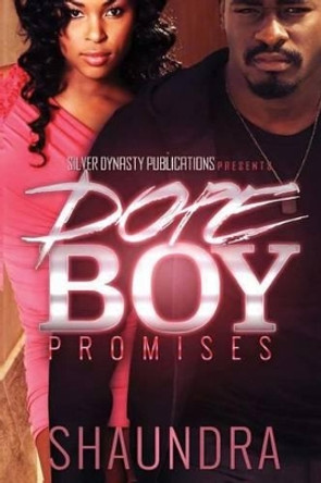Dope Boy Promises by Shaundra 9781530156498