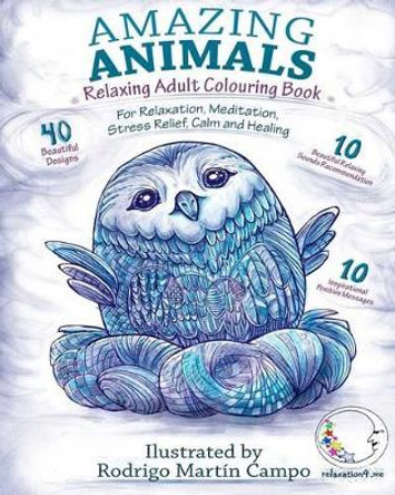 RELAXING Adult Colouring Book: Amazing Animals - For Relaxation, Meditation, Stress Relief, Calm And Healing by Relaxation4 Me 9781530328017