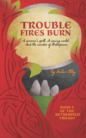 Trouble Fires Burn by Amber Elby 9781732314252