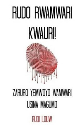 Rudo Rwamwari Kwauri!: Zaruro Yemwoyo Wamwari Usina Magumo by Rudi Louw 9781505570380